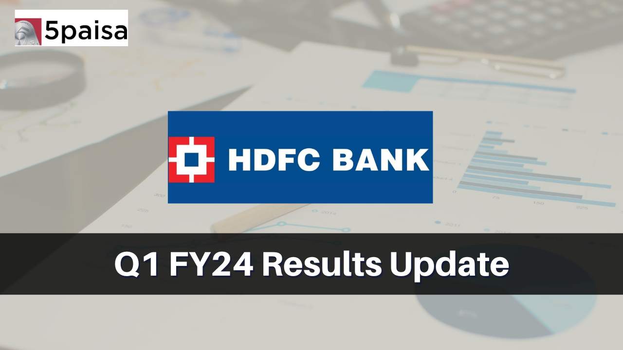 Hdfc Bank Q1 Results Fy2024 Profit At Rs 1195177 Crores Hdfc Bank Quarterly Updates 5paisa 7613